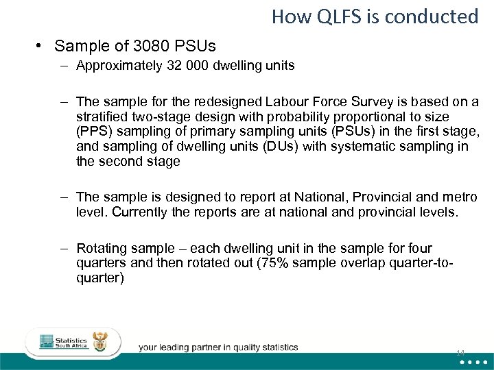 How QLFS is conducted • Sample of 3080 PSUs – Approximately 32 000 dwelling