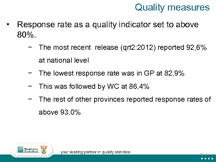 Quality measures • Response rate as a quality indicator set to above 80%. −