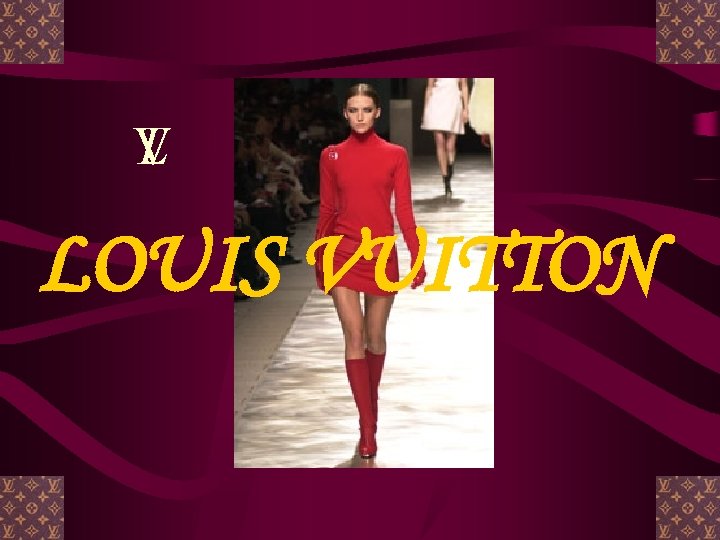 V L LOUIS VUITTON 