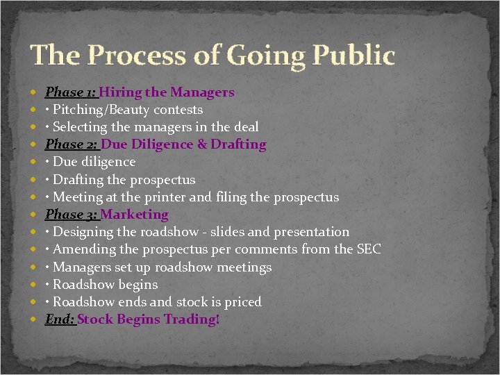 The Process of Going Public Phase 1: Hiring the Managers • Pitching/Beauty contests •