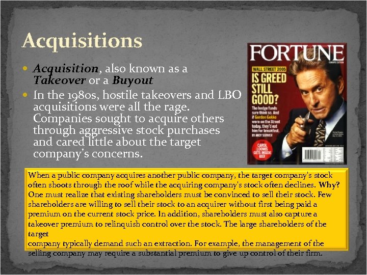 Acquisitions Acquisition, also known as a Takeover or a Buyout In the 1980 s,