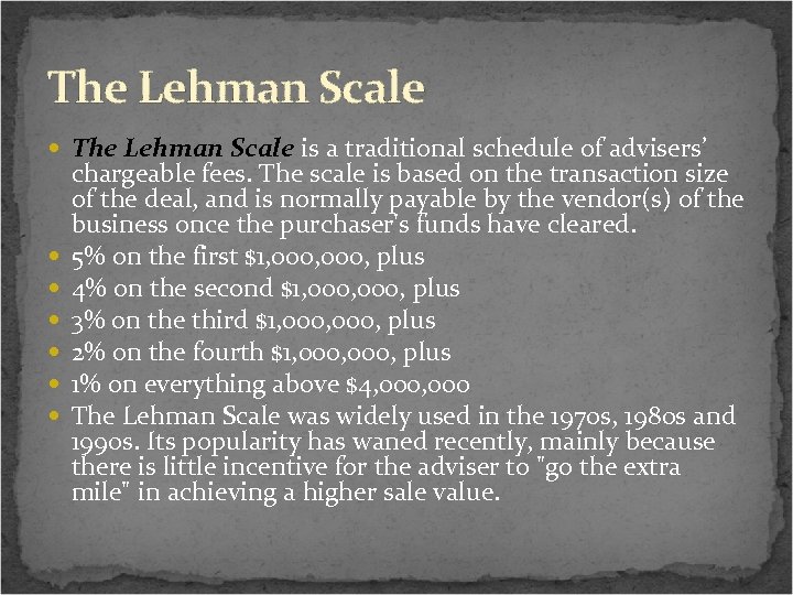 The Lehman Scale is a traditional schedule of advisers’ chargeable fees. The scale is