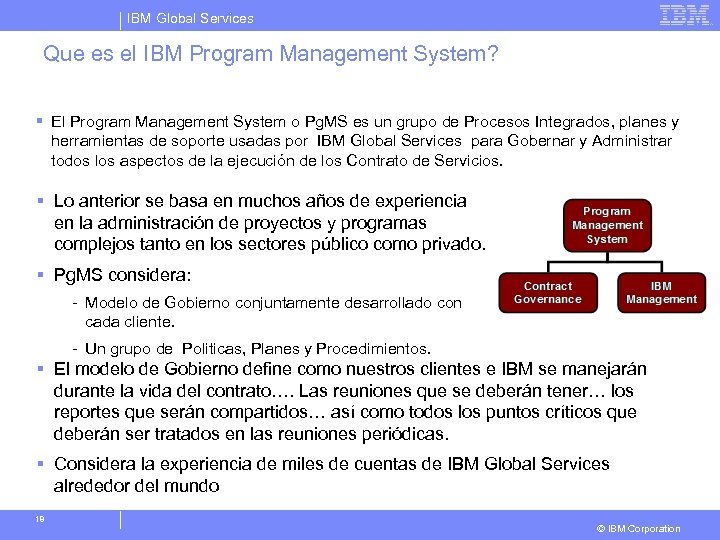 IBM Global Services Que es el IBM Program Management System? § El Program Management