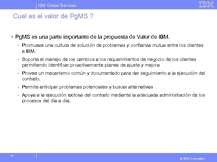 IBM Global Services Cual es el valor de Pg. MS ? § Pg. MS
