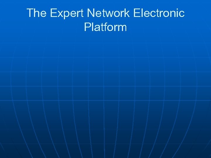 The Expert Network Electronic Platform 