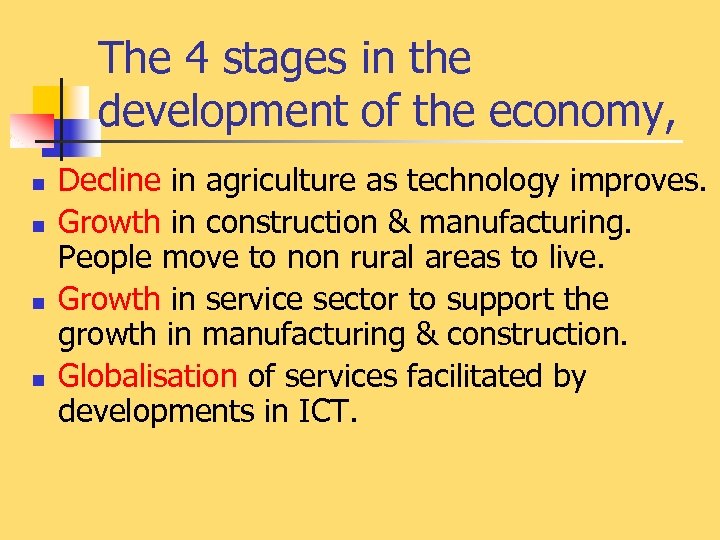 The 4 stages in the development of the economy, n n Decline in agriculture