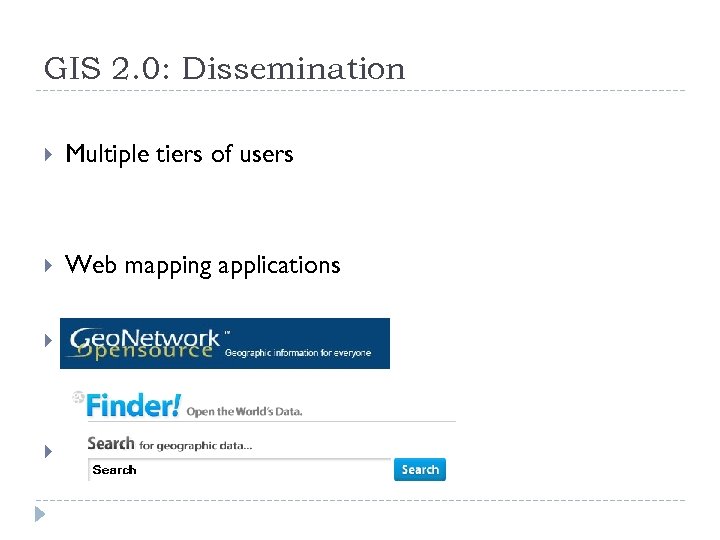 GIS 2. 0: Dissemination Multiple tiers of users Web mapping applications . Geo. Commons