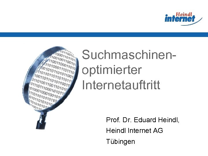 Suchmaschinenoptimierter Internetauftritt Prof. Dr. Eduard Heindl, Heindl Internet AG Tübingen 