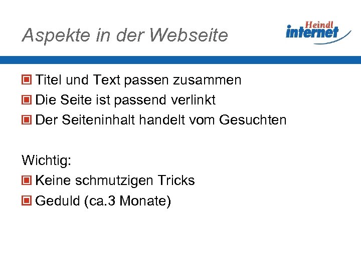 Aspekte in der Webseite Titel und Text passen zusammen Die Seite ist passend verlinkt