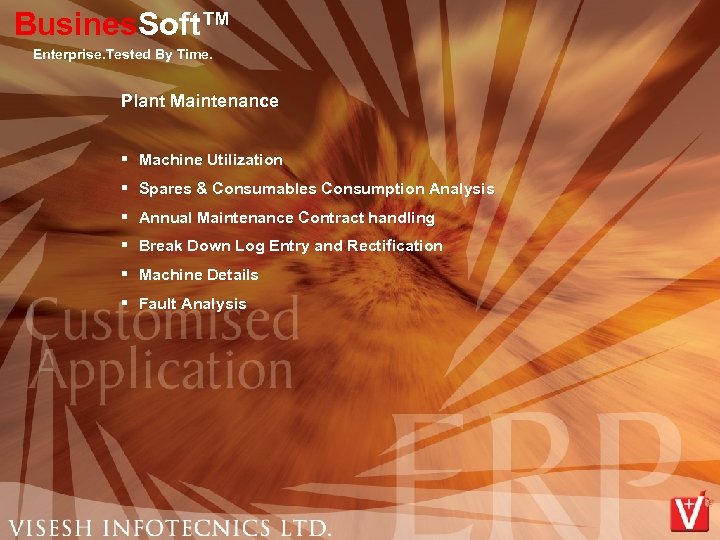 Busines. Soft™ Enterprise. Tested By Time. Plant Maintenance § Machine Utilization § Spares &