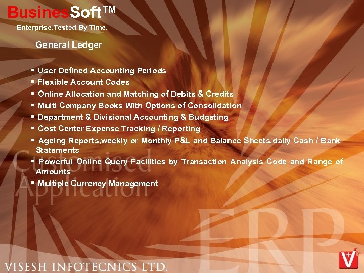Busines. Soft™ Enterprise. Tested By Time. General Ledger § § § § User Defined