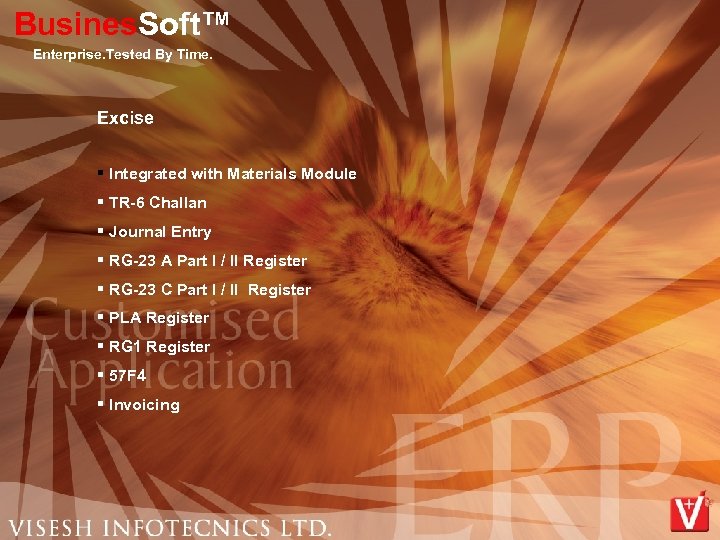 Busines. Soft™ Enterprise. Tested By Time. Excise § Integrated with Materials Module § TR-6