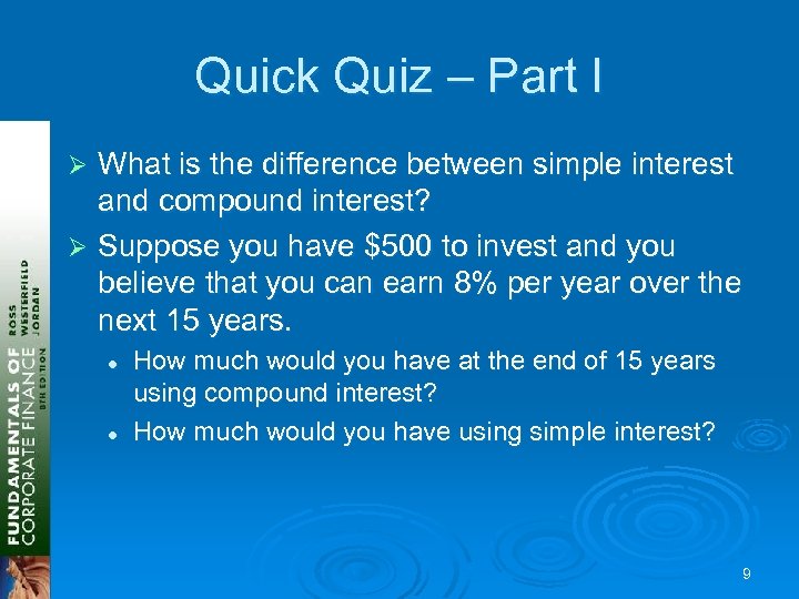 Quick Quiz – Part I What is the difference between simple interest and compound