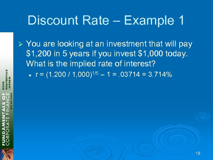 Discount Rate – Example 1 Ø You are looking at an investment that will