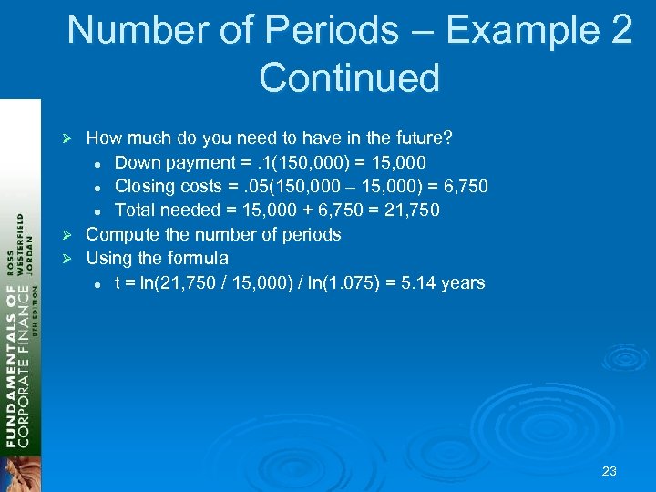 Number of Periods – Example 2 Continued How much do you need to have