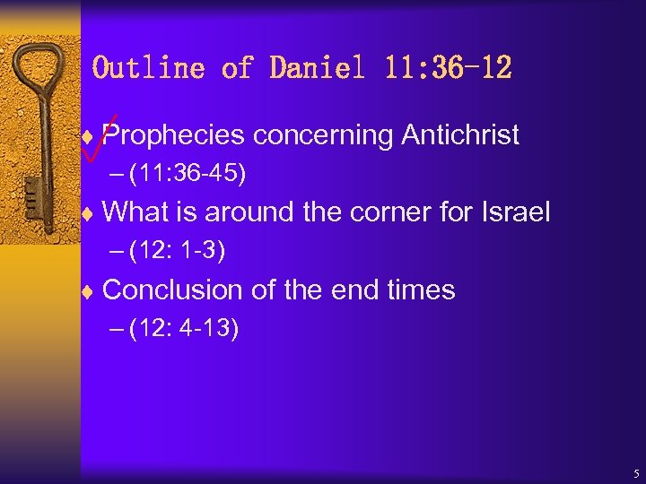 Outline of Daniel 11: 36 -12 ¨ Prophecies concerning Antichrist – (11: 36 -45)