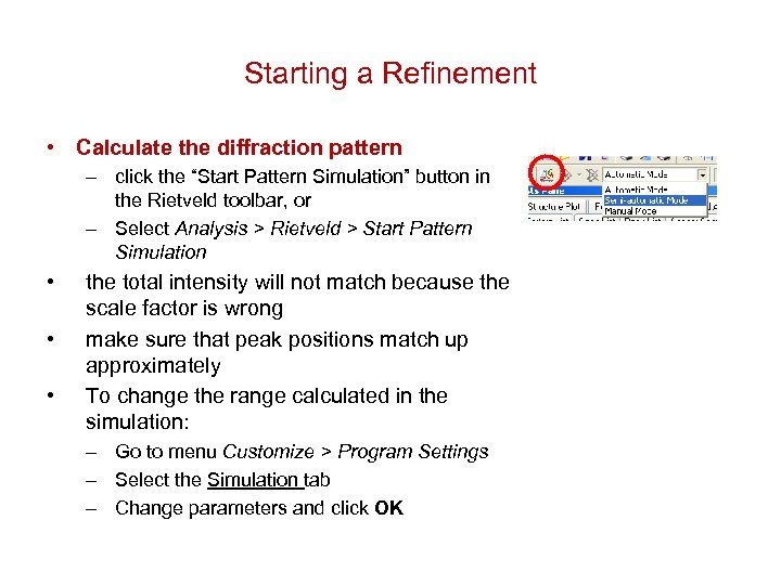 Starting a Refinement • Calculate the diffraction pattern – click the “Start Pattern Simulation”