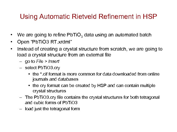 Using Automatic Rietveld Refinement in HSP • We are going to refine Pb. Ti.