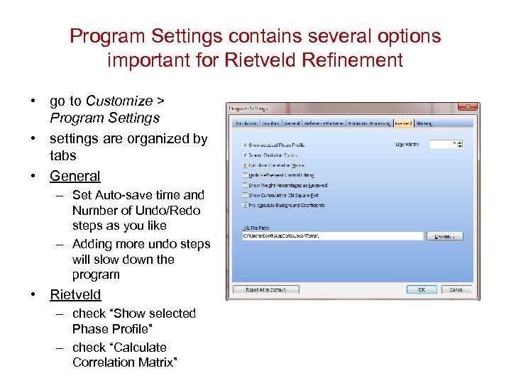 Program Settings contains several options important for Rietveld Refinement • go to Customize >