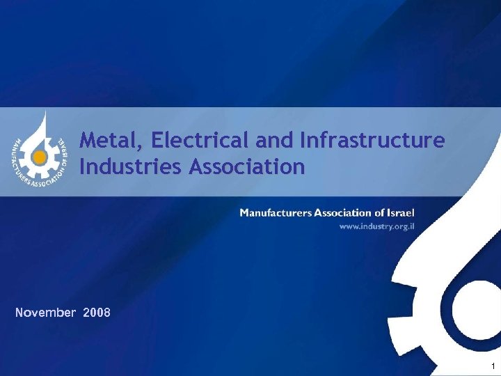 Metal, Electrical and Infrastructure Industries Association November 2008 1 