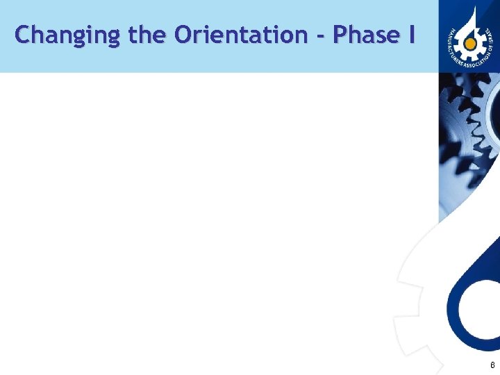 Changing the Orientation - Phase I 6 