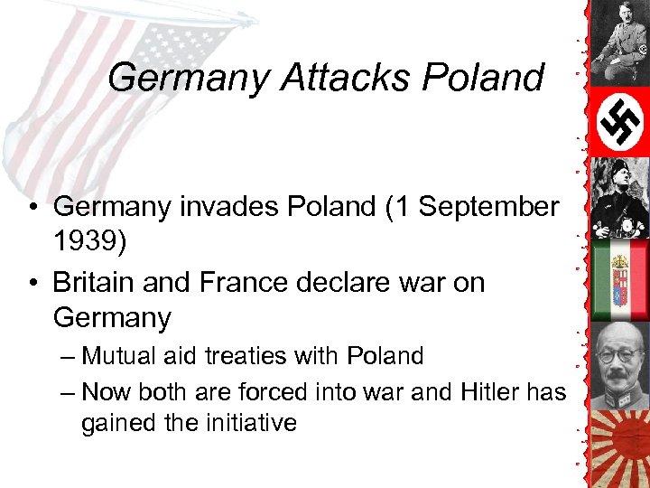 Germany Attacks Poland • Germany invades Poland (1 September 1939) • Britain and France