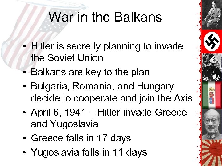 War in the Balkans • Hitler is secretly planning to invade the Soviet Union