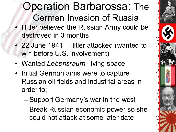 Operation Barbarossa: The German Invasion of Russia • Hitler believed the Russian Army could