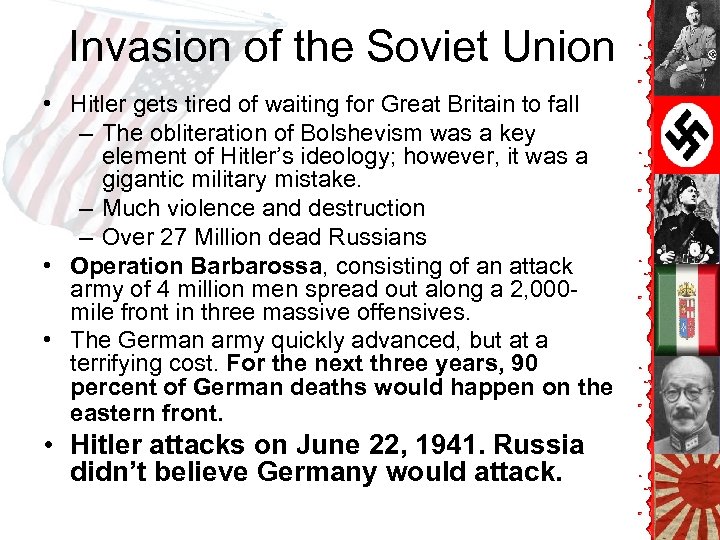 Invasion of the Soviet Union • Hitler gets tired of waiting for Great Britain