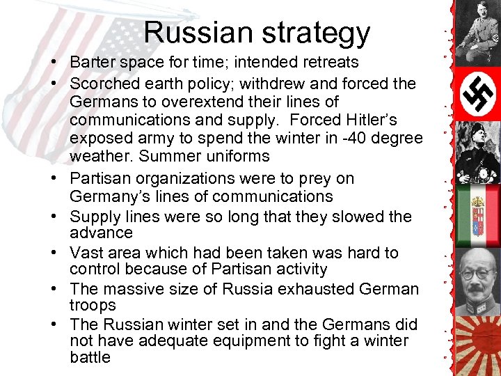 Russian strategy • Barter space for time; intended retreats • Scorched earth policy; withdrew