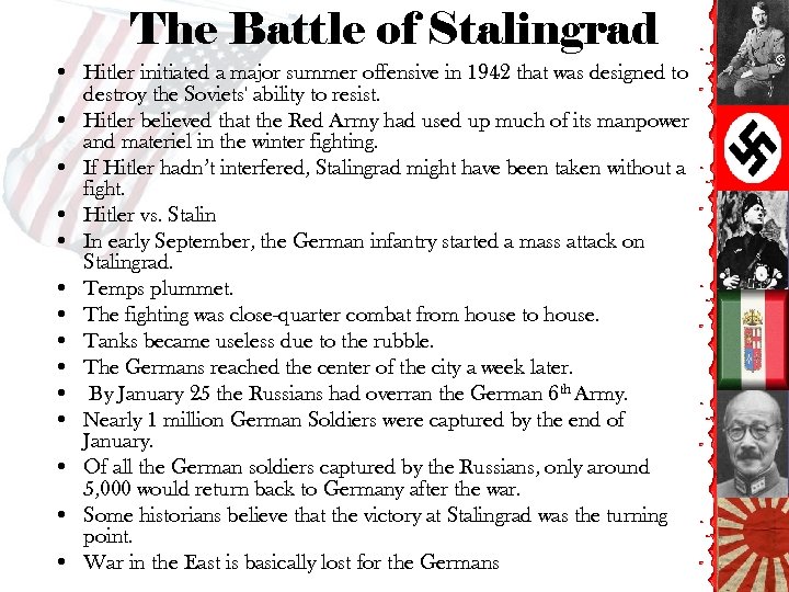 The Battle of Stalingrad • Hitler initiated a major summer offensive in 1942 that