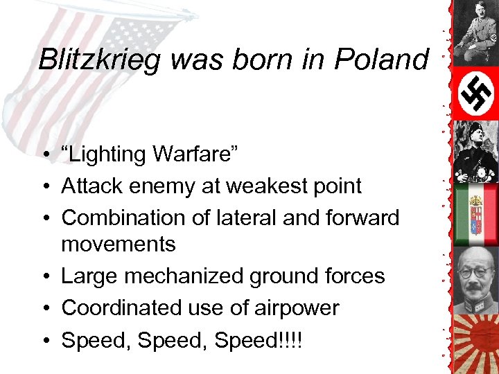 Blitzkrieg was born in Poland • “Lighting Warfare” • Attack enemy at weakest point