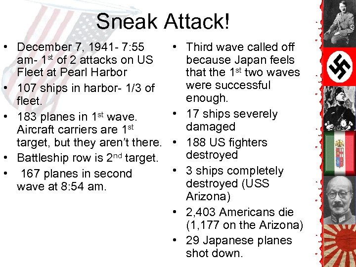 Sneak Attack! • December 7, 1941 - 7: 55 am- 1 st of 2