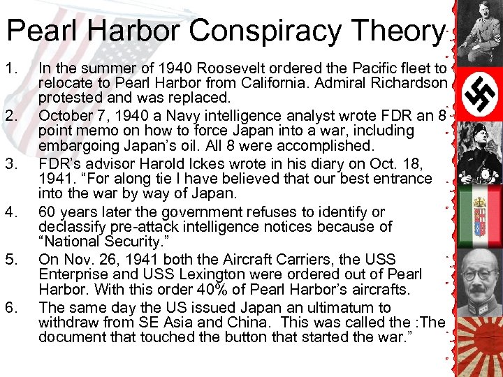 Pearl Harbor Conspiracy Theory 1. 2. 3. 4. 5. 6. In the summer of