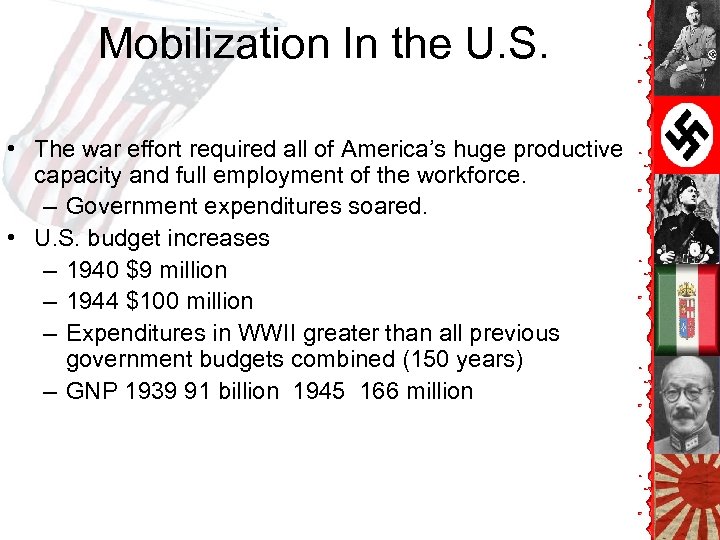 Mobilization In the U. S. • The war effort required all of America’s huge