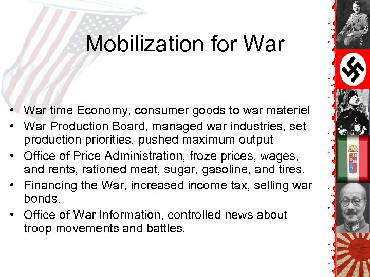 Mobilization for War • War time Economy, consumer goods to war materiel • War