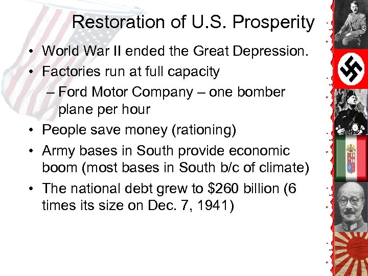 Restoration of U. S. Prosperity • World War II ended the Great Depression. •