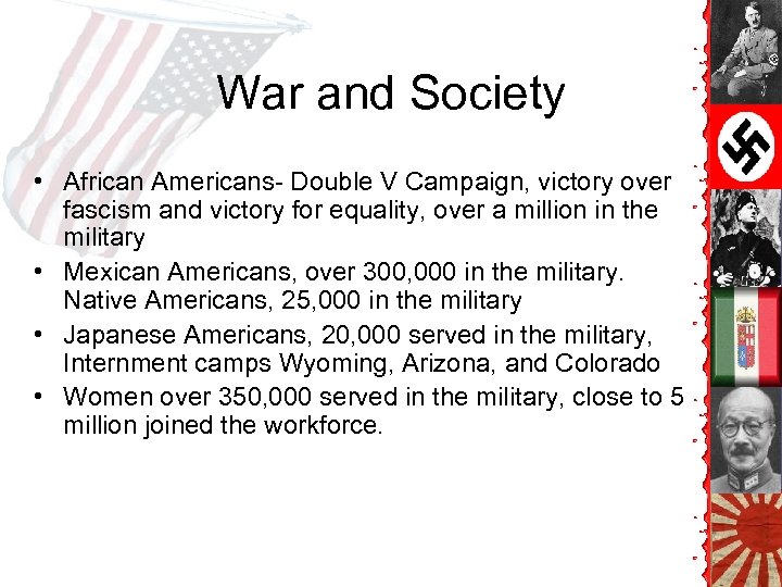 War and Society • African Americans- Double V Campaign, victory over fascism and victory