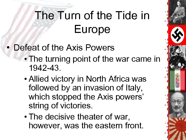 The Turn of the Tide in Europe • Defeat of the Axis Powers •