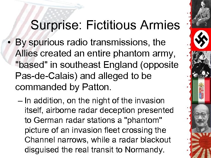 Surprise: Fictitious Armies • By spurious radio transmissions, the Allies created an entire phantom