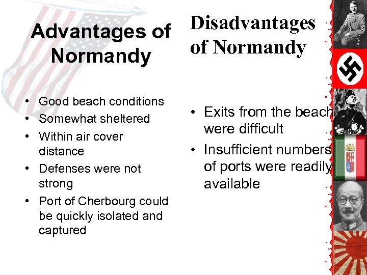 Disadvantages Advantages of of Normandy • Good beach conditions • Somewhat sheltered • Within