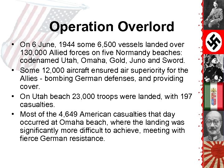 Operation Overlord • On 6 June, 1944 some 6, 500 vessels landed over 130,