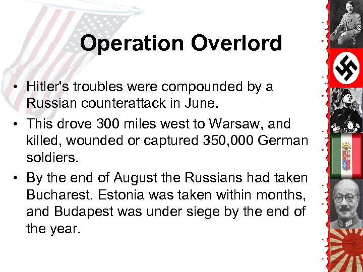 Operation Overlord • Hitler's troubles were compounded by a Russian counterattack in June. •