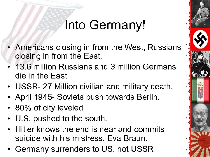 Into Germany! • Americans closing in from the West, Russians closing in from the