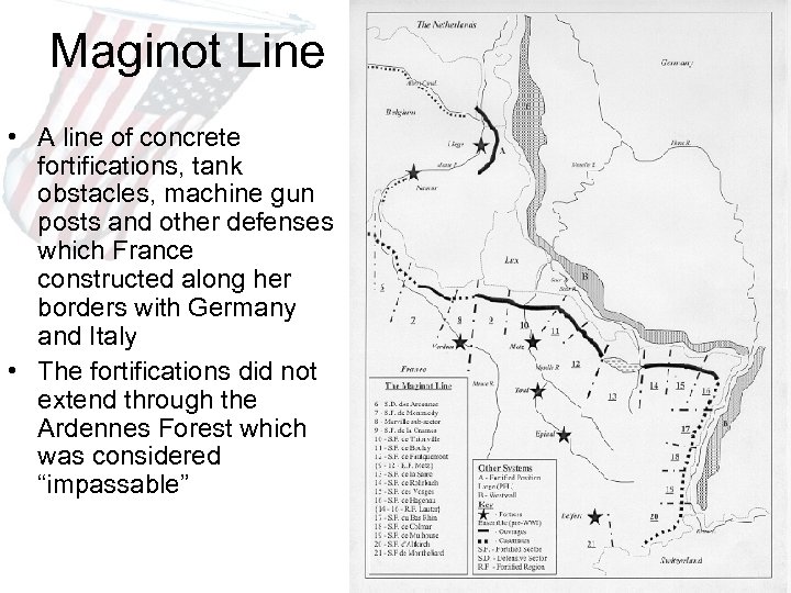 Maginot Line • A line of concrete fortifications, tank obstacles, machine gun posts and