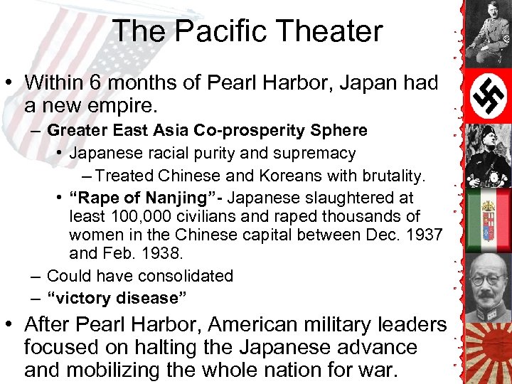 The Pacific Theater • Within 6 months of Pearl Harbor, Japan had a new