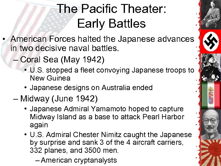 The Pacific Theater: Early Battles • American Forces halted the Japanese advances in two