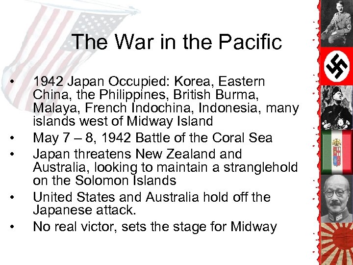 The War in the Pacific • • • 1942 Japan Occupied: Korea, Eastern China,