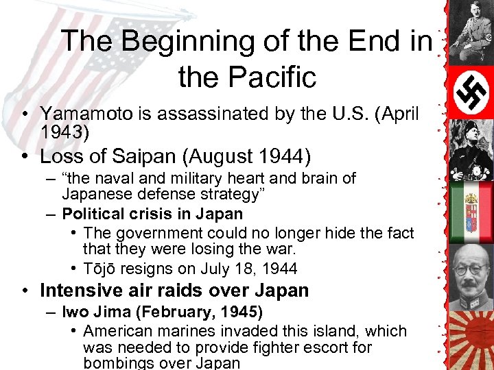 The Beginning of the End in the Pacific • Yamamoto is assassinated by the