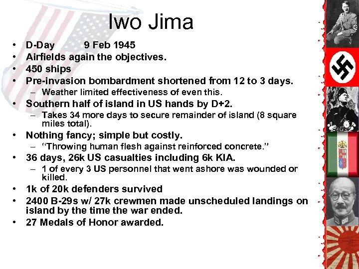 Iwo Jima • • D-Day 9 Feb 1945 Airfields again the objectives. 450 ships